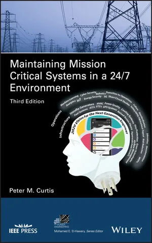 Maintaining Mission Critical Systems in a 24/7 Environment (3rd Edition) By Peter M. Curtis